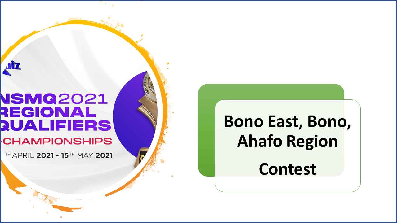 NSMQ 2021 fixtures Bono, Ahafo regional contest