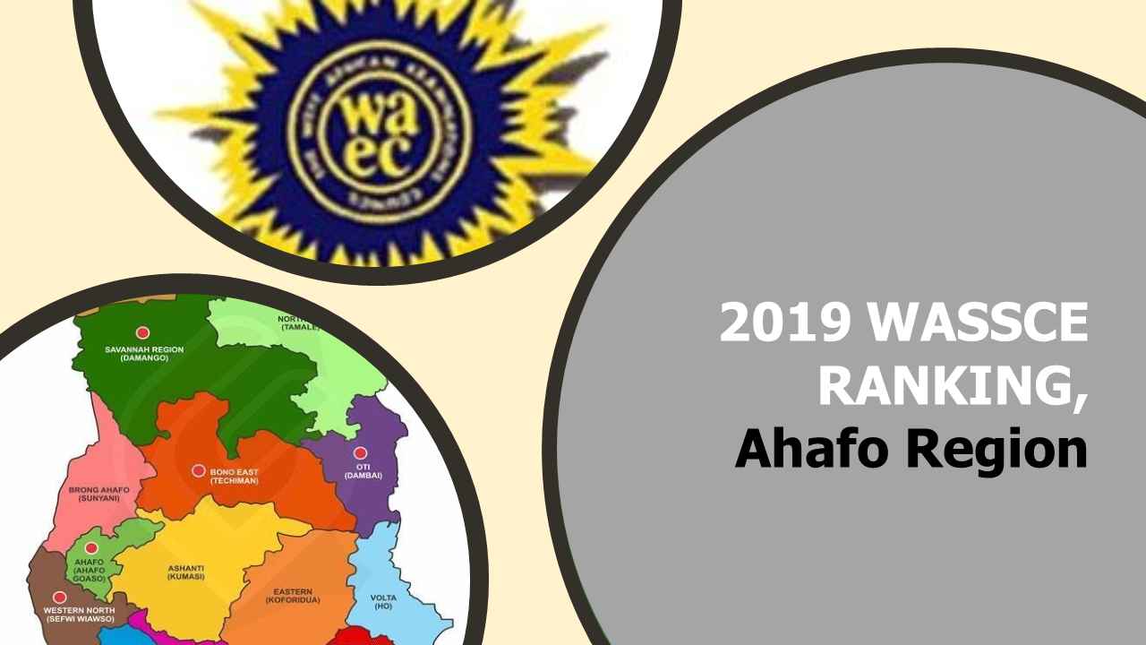 2019 WASSCE Ranking in Ahafo Region