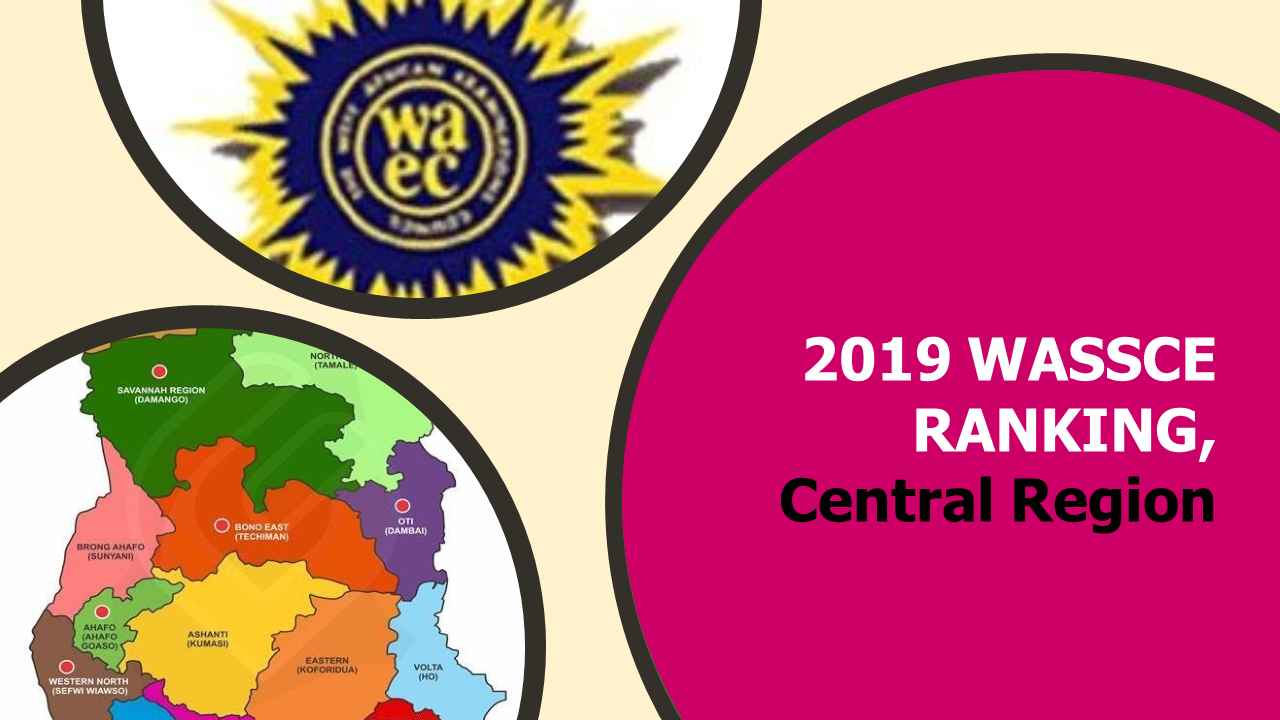 2019 WASSCE Ranking in Central Region
