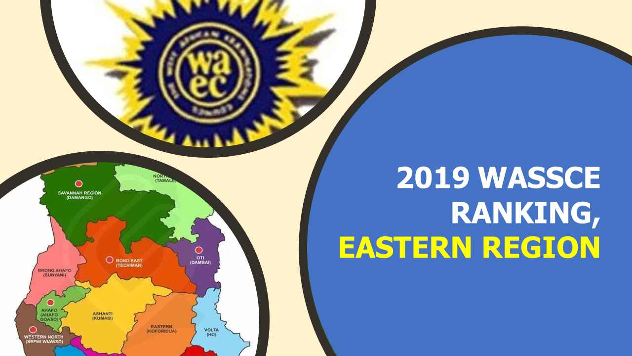 2019 WASSCE Ranking in Eastern Region
