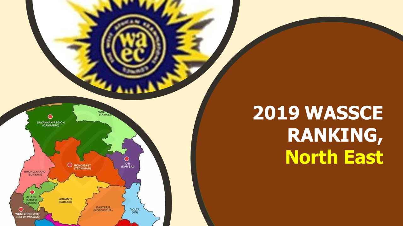 2019 WASSCE Ranking in North East Region