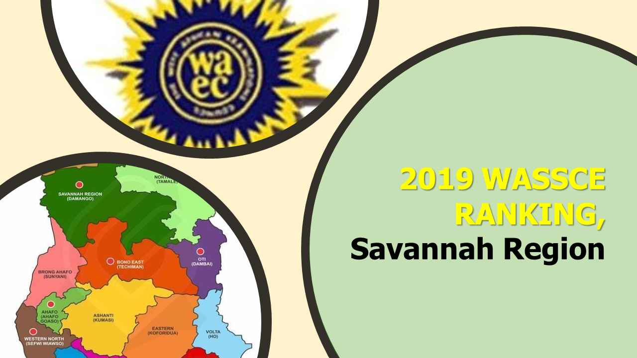 2019 WASSCE Ranking in Savannah Region