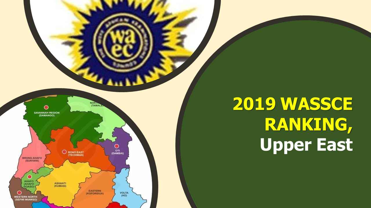 2019 WASSCE Ranking in Upper East Region